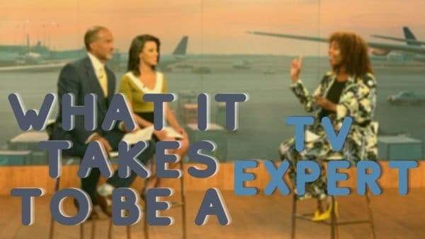 WHAT IT TAKES TO BE A TV EXPERT